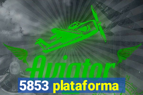 5853 plataforma